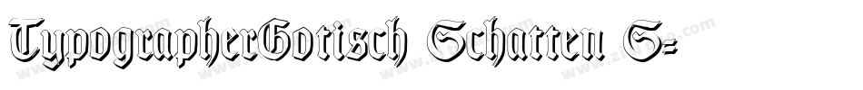 TypographerGotisch Schatten S字体转换